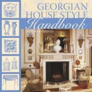 Georgian House Style Handbook di Ingrid Cranfield edito da David & Charles