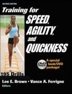 Training For Speed, Agility And Quickness di Lee Brown, Vance Ferrigno edito da Human Kinetics Publishers