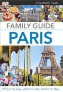 DK Eyewitness Travel Family Guide: Paris di EYEWITNESS DK edito da DK Publishing (Dorling Kindersley)