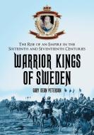 Peterson, G:  Warrior Kings of Sweden di Gary Dean Peterson edito da McFarland