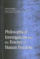 Philosophical Investigations Into the Essence of Human Freedom di Friedrich Wilhelm Joseph Schelling edito da State University of New York Press