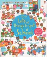 Lots of Things to Spot at School di Katie Daynes edito da Usborne Books