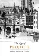 The Age of Projects di Maximillian E. Novak edito da University of Toronto Press