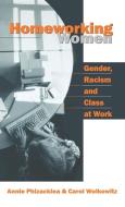 Homeworking Women di Annie Phizacklea, Carol Wolkowitz edito da Sage Publications UK