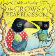 The Crows Of Pearblossom di Sophie Blackall, Aldous Huxley edito da Abrams