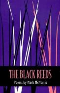 The Black Reeds di Mark McMorris edito da University Of Georgia Press