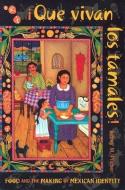 Que Vivan Los Tamales! di Jeffrey M. Pilcher edito da University of New Mexico Press