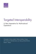 TARGETED INTEROPERABILITY: A NPB di Christopher Pernin edito da RAND Corporation