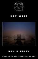 Key West di Dan O'Brien edito da Broadway Play Publishing Inc
