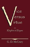 Vice Versus Virtue In Rhythm & Rhyme di #Mccrary,  G. D. edito da Timber Press