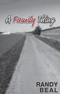 A Family Thing di Randy Beal edito da Route Group