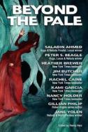 Beyond the Pale: A Fantasy Anthology di Jim Butcher edito da Birch Tree Publishing
