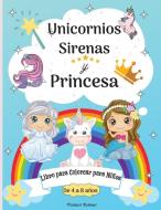 Libro para colorear de unicornios, sirenas y princesas para niños de 8 a 12 años di Malkovich Rickblood edito da Ispas Andrei Alexandru