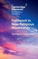 Fieldwork In New Religious Movements di George D. Chryssides edito da Cambridge University Press