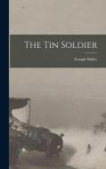 The Tin Soldier di Temple Bailey edito da LEGARE STREET PR