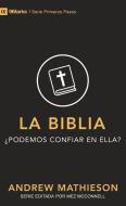 La Biblia: ¿podemos Confiar En Ella? di Andrew Mathieson edito da B&H ESPANOL