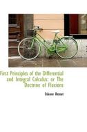 First Principles Of The Differential And Integral Calculus di Etienne Bzout edito da Bibliolife