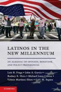 Latinos in the New Millennium di Luis Ricardo Fraga, John A. Garcia, Rodney E. Hero edito da Cambridge University Press