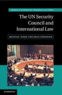 The UN Security Council And International Law di Michael Wood, Eran Sthoeger edito da Cambridge University Press