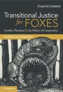 Transitional Justice For Foxes di Frank Haldemann edito da Cambridge University Press