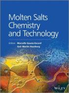 Molten Salts Chemistry and Technology di Marcelle Gaune-Escard edito da Wiley-Blackwell