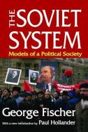 The Soviet System di George Fischer edito da Taylor & Francis Ltd