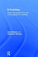 E-Coaching di Anne (Tilburg University Ribbers, Alexander (Tilburg University Waringa edito da Taylor & Francis Ltd