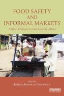 Food Safety And Informal Markets edito da Taylor & Francis Ltd