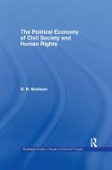 The Political Economy of Civil Society and Human Rights di Gary Brent Madison edito da Taylor & Francis Ltd