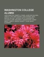 Washington College Alumni: George Washin di Books Llc edito da Books LLC, Wiki Series