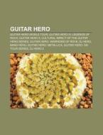Guitar Hero: Guitar Hero World Tour, Gui di Books Llc edito da Books LLC, Wiki Series