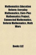 Mathematics Education Reform: Everyday M di Books Llc edito da Books LLC, Wiki Series