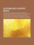 Australian Country Music: Tamworth Count di Books Llc edito da Books LLC, Wiki Series