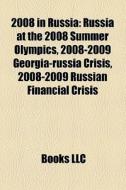 2008 In Russia: Russia At The 2008 Summe di Books Llc edito da Books LLC, Wiki Series