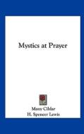 Mystics at Prayer edito da Kessinger Publishing