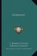 Germany di Sabine Baring-Gould, Arthur Gilman edito da Kessinger Publishing
