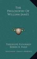 The Philosophy of William James di Theodore Flournoy edito da Kessinger Publishing