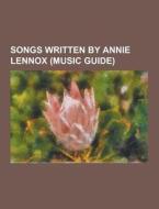 Songs Written By Annie Lennox (music Guide) di Source Wikipedia edito da University-press.org