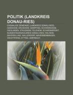 Politik (Landkreis Donau-Ries) di Quelle Wikipedia edito da Books LLC, Reference Series