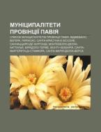 Munitsypalitety Provintsii Paviya: Spys di Dzherelo Wikipedia edito da Books LLC, Wiki Series