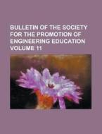 Bulletin of the Society for the Promotion of Engineering Education Volume 11 di Anonymous edito da Rarebooksclub.com