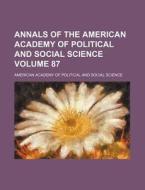 Annals of the American Academy of Political and Social Science Volume 87 di American Academy of Science edito da Rarebooksclub.com