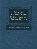 Turandot: Prinzessin Von China di Friedrich Schiller, Carlo Gozzi edito da Nabu Press