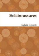 Eclaboussures di Sylvie Touam edito da Lulu Press Inc