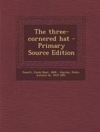 The Three-Cornered Hat - Primary Source Edition di Jacob Sloat Fassett, Pedro Antonio De Alarcon edito da Nabu Press