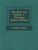 The Red Lily, Volume 1 edito da Nabu Press