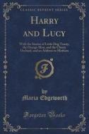 Harry And Lucy di Maria Edgeworth edito da Forgotten Books