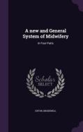 A New And General System Of Midwifery di Exton Brudenell edito da Palala Press