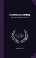 Mammalian Anatomy di Alvin Davison edito da Palala Press