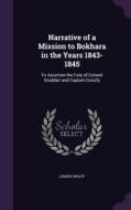 Narrative Of A Mission To Bokhara In The Years 1843-1845 di Joseph Wolff edito da Palala Press